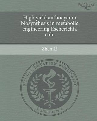 High Yield Anthocyanin Biosynthesis in Metabolic Engineering Escherichia Coli (Paperback)