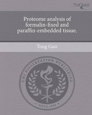 Proteome Analysis of Formalin-Fixed and Paraffin-Embedded Tissue (Paperback)