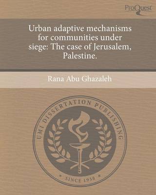 Urban Adaptive Mechanisms for Communities Under Siege: The Case of Jerusalem (Paperback)