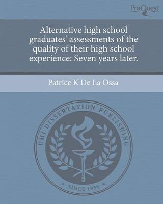 Alternative High School Graduates' Assessments of the Quality of Their High School Experience: Seven Years Later (Paperback)