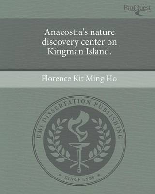 Anacostia's Nature Discovery Center on Kingman Island (Paperback)