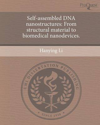 Self-Assembled DNA Nanostructures: From Structural Material to Biomedical Nanodevices (Paperback)