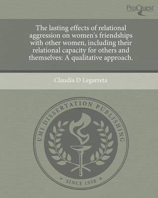The Lasting Effects of Relational Aggression on Women's Friendships with Other Women (Paperback)