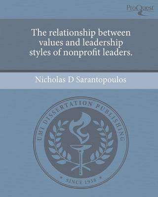 The Relationship Between Values and Leadership Styles of Nonprofit Leaders (Paperback)