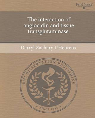 The Interaction of Angiocidin and Tissue Transglutaminase (Paperback)