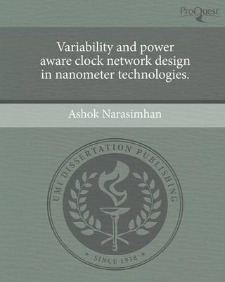 Variability and Power Aware Clock Network Design in Nanometer Technologies (Paperback)