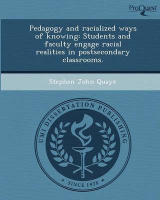 Pedagogy and Racialized Ways of Knowing: Students and Faculty Engage Racial Realities in Postsecondary Classrooms (Paperback)