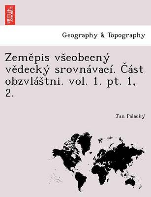 Zem Pis V Eobecny V Decky Srovnavaci. Ast Obzvla Tni. Vol. 1. PT. 1, 2. (Paperback)