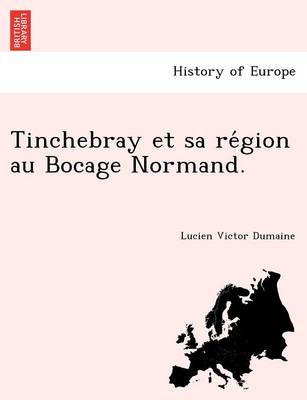 Tinchebray Et Sa Re Gion Au Bocage Normand. (Paperback)