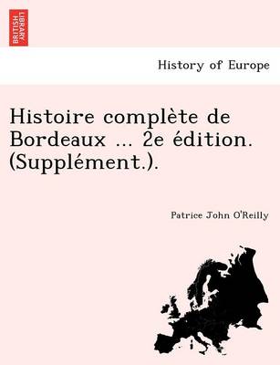 Histoire complète de Bordeaux ... 2e édition. (Supplément.). (Paperback)