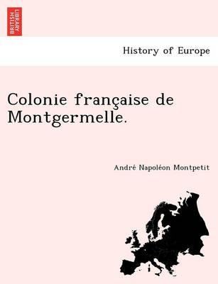 Colonie franc aise de Montgermelle. (Paperback)