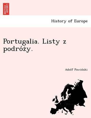 Portugalia. Listy Z Podro Z Y. (Paperback)