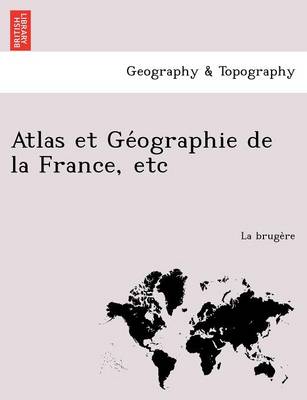 Atlas Et GE Ographie de La France, Etc (Paperback)