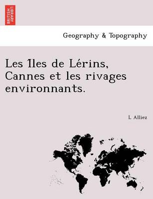 Les Îles de Lérins, Cannes et les rivages environnants. (Paperback)