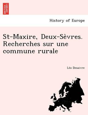 St-Maxire, Deux-Se Vres. Recherches Sur Une Commune Rurale (Paperback)
