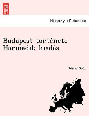 Budapest to Rte Nete Harmadik Kiada S (Paperback)