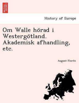 Om Walle ho rad i Westergo tland. Akademisk afhandling, etc. (Paperback)