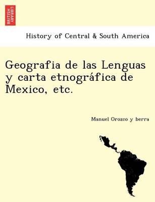 Geografia de Las Lenguas y Carta Etnogra Fica de Mexico, Etc. (Paperback)