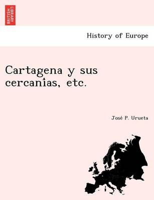 Cartagena y sus cercanías, etc. (Paperback)