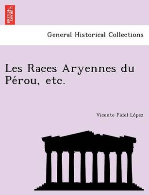 Les Races Aryennes Du Pe Rou, Etc. (Paperback)