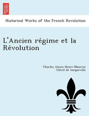 L'Ancien Re Gime Et La Re Volution (Paperback)