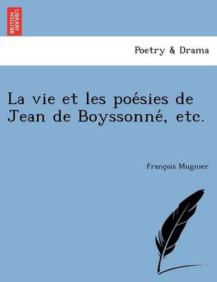 La vie et les poésies de Jean de Boyssonné, etc. (Paperback)