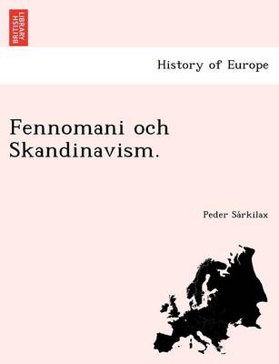 Fennomani Och Skandinavism. (Paperback)