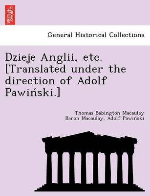 Dzieje Anglii, etc. [Translated under the direction of Adolf Pawiński.] (Paperback)