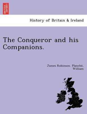 The Conqueror and His Companions. (Paperback)