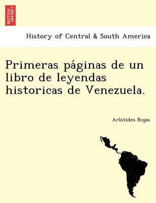 Primeras páginas de un libro de leyendas historicas de Venezuela. (Paperback)