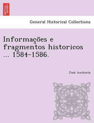 Informac O Es E Fragmentos Historicos ... 1584-1586. (Paperback)