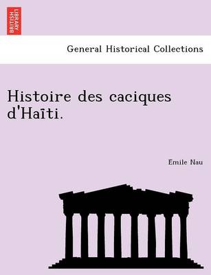 Histoire des caciques d'Haïti. (Paperback)