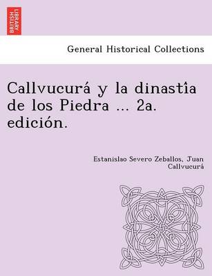 Callvucura y La Dinasti a de Los Piedra ... 2a. Edicio N. (Paperback)