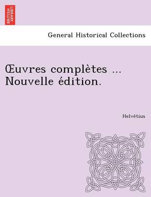 Uvres Comple Tes ... Nouvelle E Dition. (Paperback)