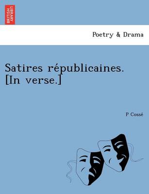 Satires républicaines. [In verse.] (Paperback)