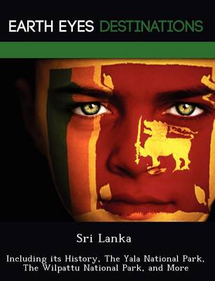 Sri Lanka: Including Its History, the Yala National Park, the Wilpattu National Park, and More (Paperback)