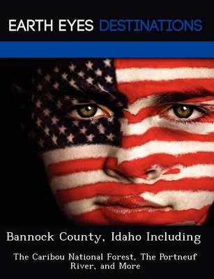 Bannock County, Idaho Including: The Caribou National Forest, the Portneuf River, and More (Paperback)
