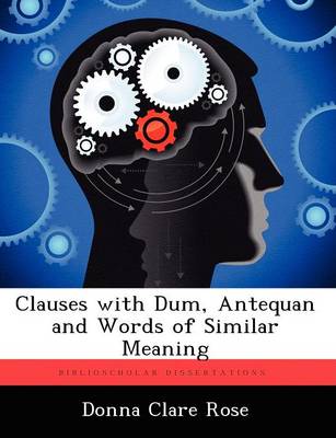Clauses with Dum, Antequan and Words of Similar Meaning (Paperback)