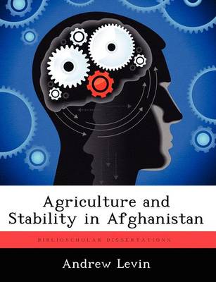 Agriculture and Stability in Afghanistan (Paperback)