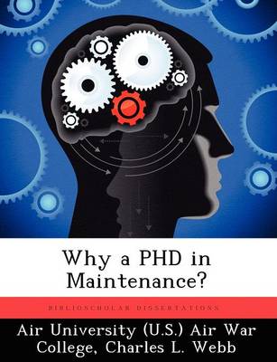 Why a PhD in Maintenance? (Paperback)