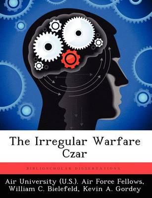 The Irregular Warfare Czar (Paperback)