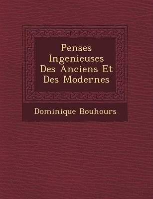 Pens Es Ingenieuses Des Anciens Et Des Modernes (Paperback)