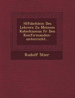 H Lfsb Chlein Des Lehrers Zu Meinem Katechismus Fur Den Konfirmanden-Unterricht... (Paperback)