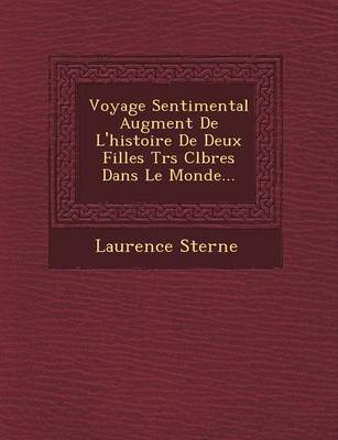Voyage Sentimental Augment de L'Histoire de Deux Filles Tr S C L Bres Dans Le Monde... (Paperback)