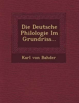 Die Deutsche Philologie Im Grundriss... (Paperback)