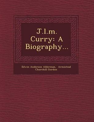 J.L.M. Curry: A Biography... (Paperback)