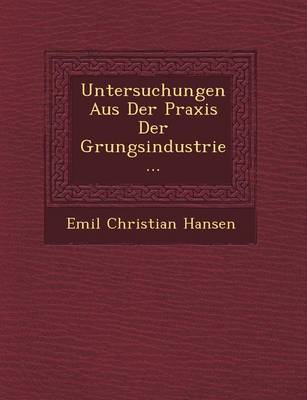 Untersuchungen Aus Der Praxis Der G Rungsindustrie... (Paperback)