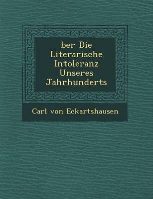 Ber Die Literarische Intoleranz Unseres Jahrhunderts (Paperback)
