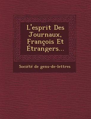 L'Esprit Des Journaux, Francois Et Etrangers... (Paperback)