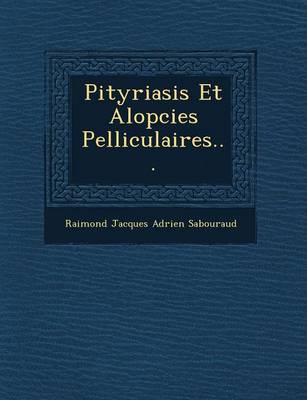 Pityriasis Et Alop Cies Pelliculaires... (Paperback)